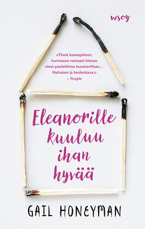 Eleanorille kuuluu ihan hyvää by Gail Honeyman