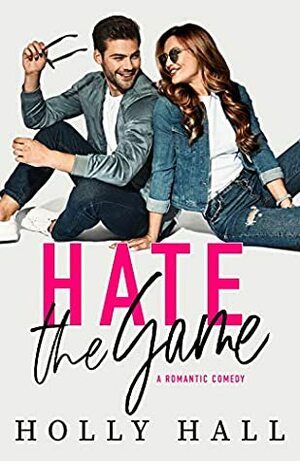 Hate the Game by Holly Hall