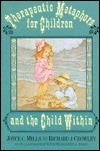 Therapeutic Metaphors for Children..and the Child Within by Richard J. Crowley, Joyce C. Mills