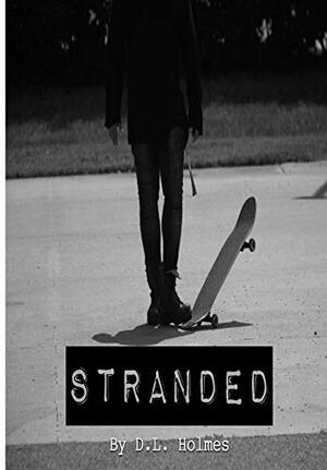 Stranded by D.L. Holmes