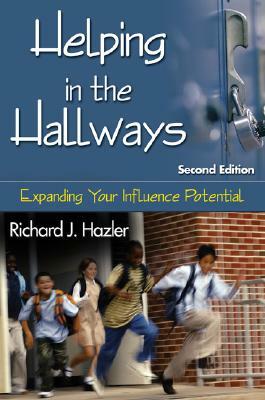 Helping in the Hallways: Expanding Your Influence Potential by Richard J. Hazler