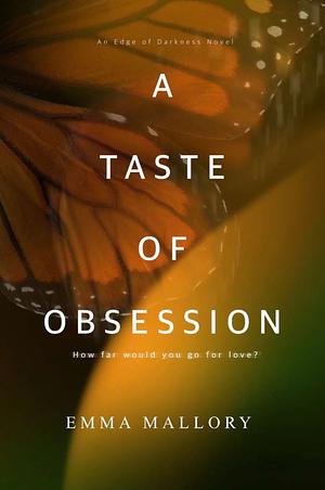 A Taste of Obsession by Emma Mallory