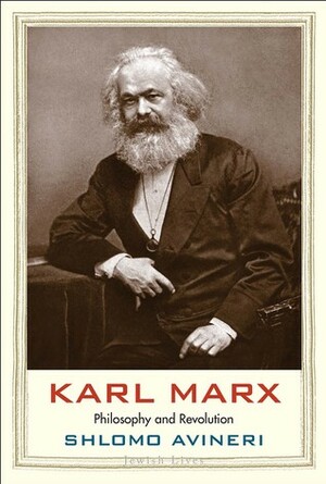 Karl Marx: Philosophy and Revolution by Shlomo Avineri