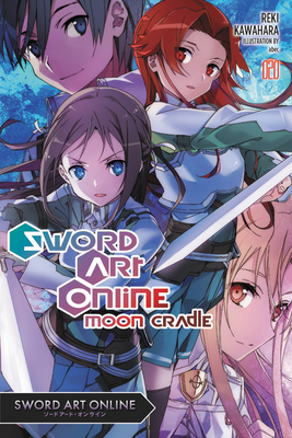 Sword Art Online Light Novels, Vol. 20: Moon Cradle by Reki Kawahara