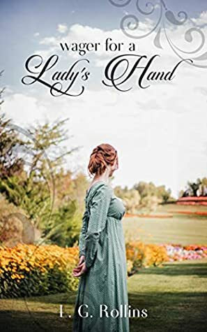 Wager for a Lady's Hand by L.G. Rollins