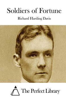 Soldiers of Fortune by Richard Harding Davis