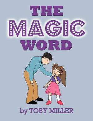 The Magic Word by Toby Miller