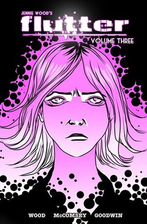 Flutter, Volume Three: Rid of Me by Chris Goodwin, Jennie Wood, Jeff McClelland, Jeff McComsey