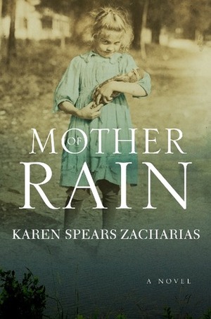 Mother of Rain by Karen Spears Zacharias