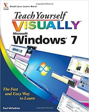 Teach Yourself Visually Windows 7 by Paul McFedries