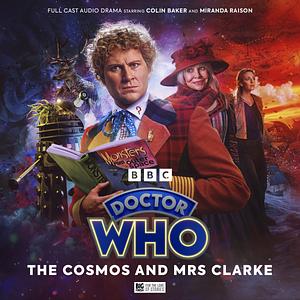 Doctor Who: The Cosmos and Mrs Clarke by Julian Richards, Paul Magrs, Ian Potter
