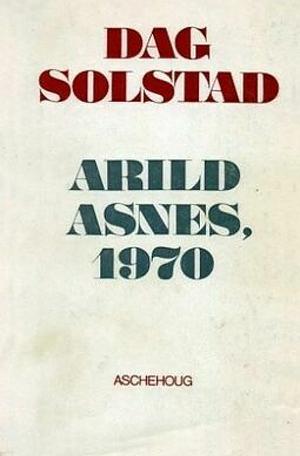 Arild Asnes, 1970 by Dag Solstad