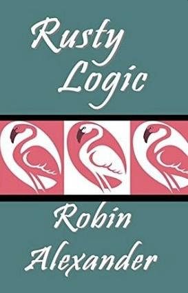 Rusty Logic by Robin Alexander