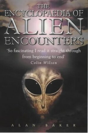 The Encyclopaedia of Alien Encounters by Alan Baker