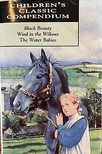 Black Beauty, Wind In The Willows, The Water Babies  by Kenneth Grahame, Charles Kingsley, Anna Sewell