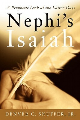 Nephi's Isaiah by Denver Carlos Snuffer Jr.