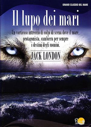 Il lupo dei mari by Jack London