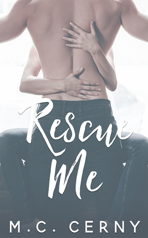 Rescue Me by M.C. Cerny