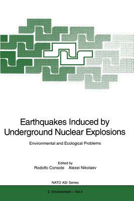 Earthquakes Induced by Underground Nuclear Explosions: Environmental and Ecological Problems by 