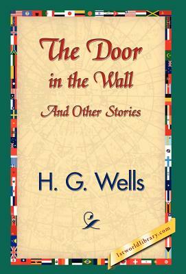 The Door in the Wall and Other Stories by H.G. Wells