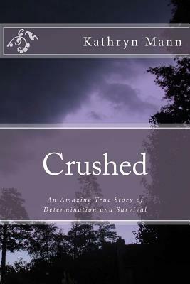 Crushed by Kathryn Mann