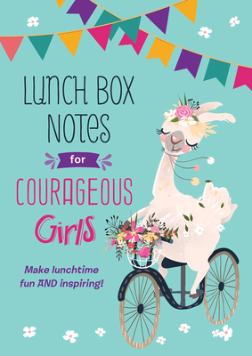Lunch Box Notes for Courageous Girls by Compiled by Barbour Staff