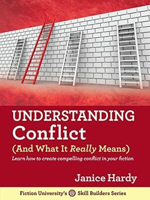 Understanding Conflict: (And What It Really Means) (Skill Builders Series Book 2) by Janice Hardy