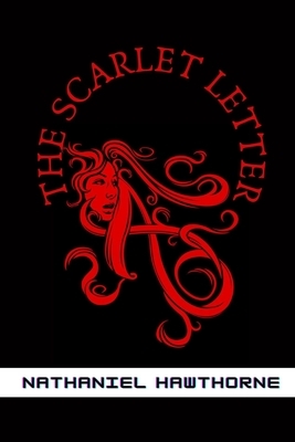 The Scarlet Letter by Nathaniel Hawthorne