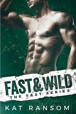 Fast & Wild by Kat Ransom