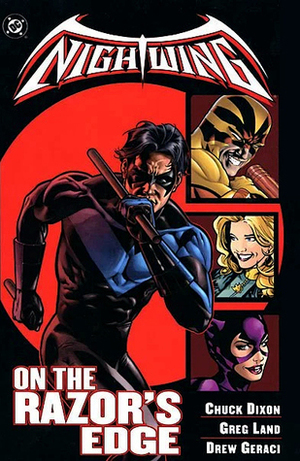 Nightwing: On the Razor's Edge by John Lowe, Mark Farmer, Chuck Dixon, Rick Leonardi, Drew Geraci, Greg Land, Jesse Delperdang, Mike Lilly, Trevor McCarthy