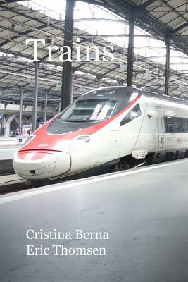 Trains by Cristina Berna, Eric Thomsen