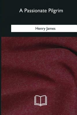 A Passionate Pilgrim by Henry James
