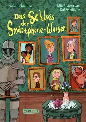 Das Schloss der Smartphone-Waisen: Witziger Kinderkrimi ab 8 by Salah Naoura