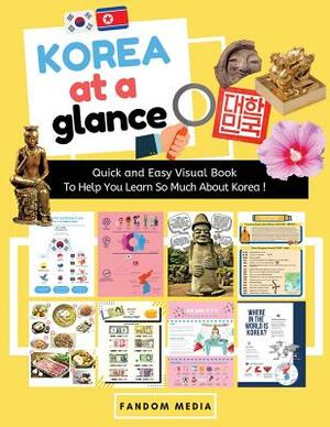 Korea at a Glance (Full Color): Quick and Easy Visual Book To Help You Learn and Understand Korea ! by Fandom Media