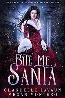 Bite Me, Santa by Megan Montero, Chandelle LaVaun