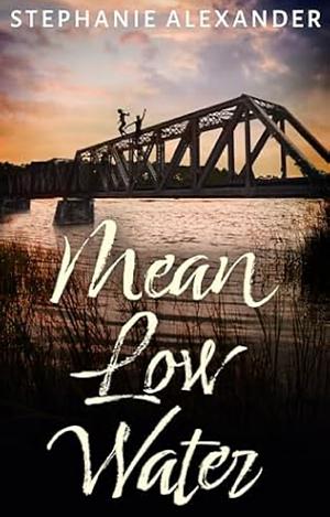 Mean Low Water by Stephanie Alexander