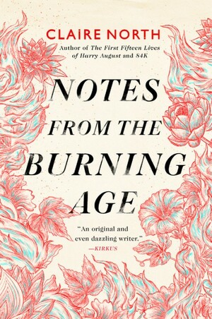 Notes from the Burning Age by Claire North