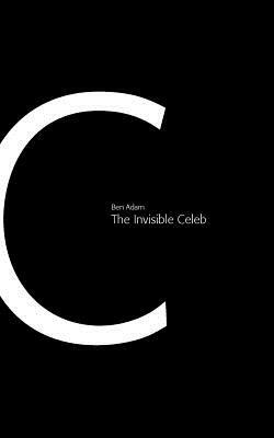 The Invisible Celeb by Ben Adam