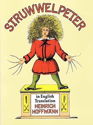 Struwwelpeter: Or Pretty Stories and Funny Pictures by Heinrich Hoffmann