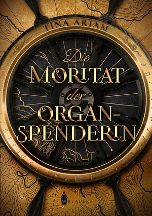 Die Moritat der Organspenderin by Tina Ariam