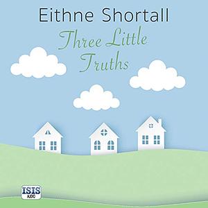 Three Little Truths by Eithne Shortall