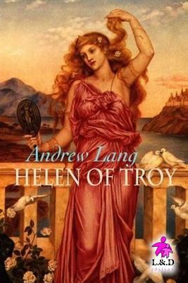 Helen of Troy by Andrew Lang