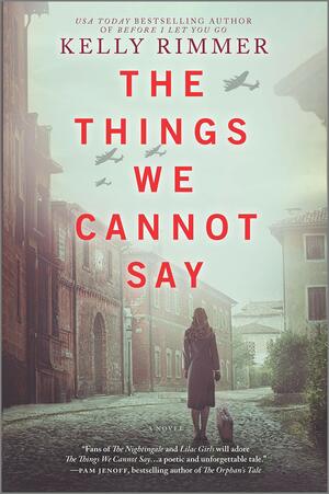 The Things We Cannot Say by Kelly Rimmer