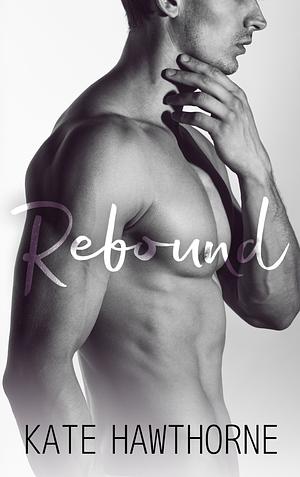 Rebound by Kate Hawthorne