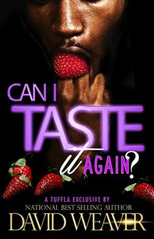 Can I Taste It 2: Can I Taste It Again by David Weaver