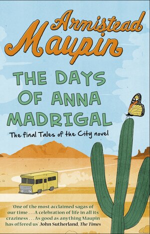 The Days of Anna Madrigal by Armistead Maupin