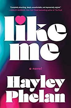 Like Me by Hayley Phelan