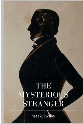 The Mysterious Stranger by Mark Twain