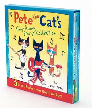 Pete the Cat's Sing-Along Story Collection: 3 Great Books from One Cool Cat by James Dean, Kimberly Dean