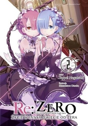 Re: Zero - Życie w innym świecie od zera. Tom II by Tappei Nagatsuki